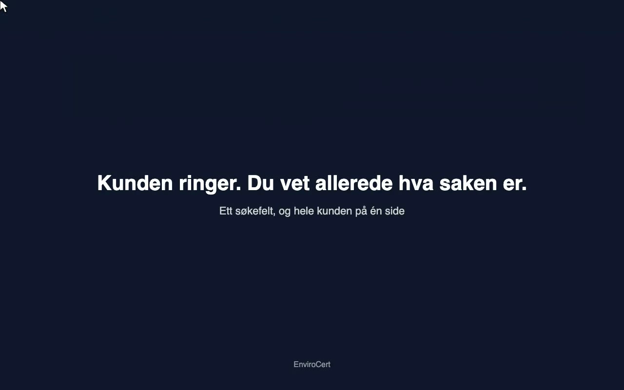 Kunden ringer: ett søkefelt, og hele kunden på én side