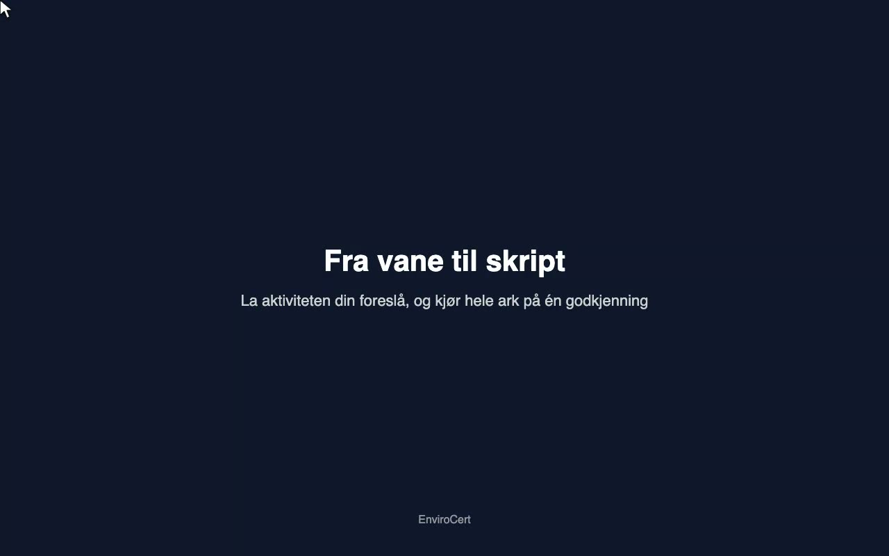 Fra vane til skript, og hele ark på én godkjenning